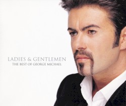 Ladies & Gentlemen – The Best of George Michael