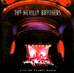 Live on Planet Earth album by The Neville Brothers