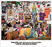 Superfly 10th Anniversary Greatest Hits:Love. Peace & Fire