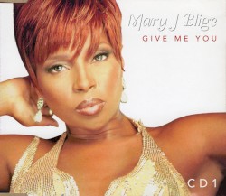 Give Me You album by Mary J. Blige