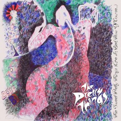 The Sweet Pretty Things (Are in Bed Now, of Course...)