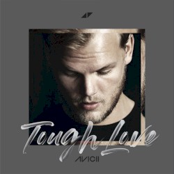Tough Love album by Avicii