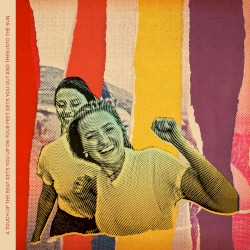 A Touch of the Beat Gets You Up on Your Feet Gets You Out and Then Into the Sun