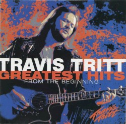 Greatest Hits: From the Beginning (Travis Tritt album)
