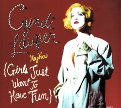 (Hey Now) Girls Just Want to Have Fun