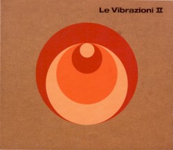 Le Vibrazioni II