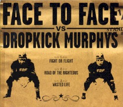 Face to Face vs. Dropkick Murphys