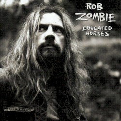 Educated Horses album by Rob Zombie