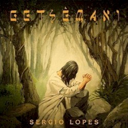 Getsêmani album by Sérgio Lopes