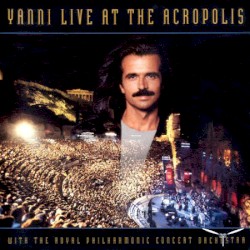 Yanni Live at the Acropolis album by Yanni