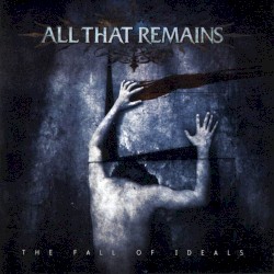 The Fall of Ideals album by All That Remains