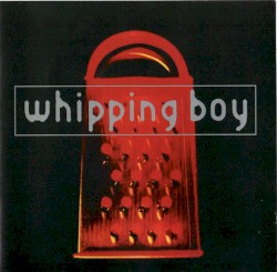Whipping Boy album by Whipping Boy