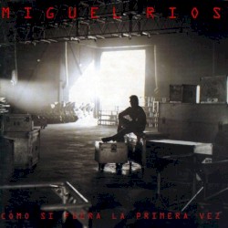 Como si fuera la primera vez album by Miguel Ríos