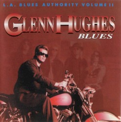 L.A. Blues Authority Volume II: Glenn Hughes – Blues