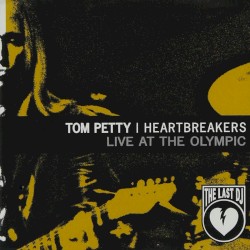Live at the Olympic: The Last DJ album by Tom Petty and the Heartbreakers