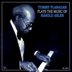 Tommy Flanagan Plays the Music of Harold Arlen