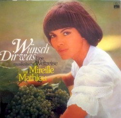 Wünsch Dir was – Eine musikalische Weltreise mit Mireille Mathieu