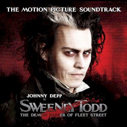 Sweeney Todd: The Demon Barber of Fleet Street – The Motion Picture Soundtrack