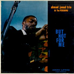 At the Pershing: But Not for Me