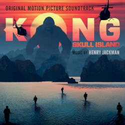 Kong: Skull Island – Original Motion Picture Soundtrack