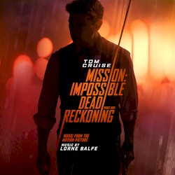 Mission: Impossible – Dead Reckoning Part One – Music from the Motion Picture