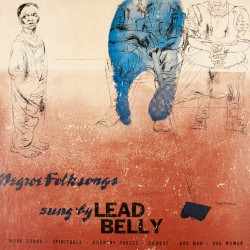 Negroe Folksongs Sung By Lead Belly
