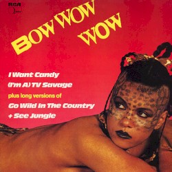 I Want Candy / King Kong album by Bow Wow Wow