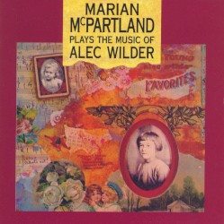 Marian McPartland Plays the Music of Alec Wilder