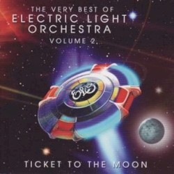 Ticket to the Moon: The Very Best of Electric Light Orchestra Volume 2
