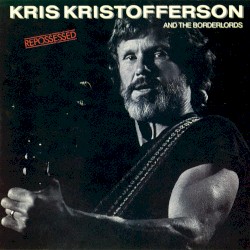 Repossessed album by Kris Kristofferson