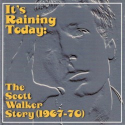 It's Raining Today: The Scott Walker Story (1967–70)