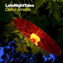 Late Night Tales: Ólafur Arnalds
