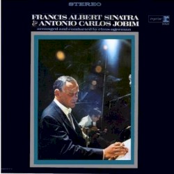 Francis Albert Sinatra & Antonio Carlos Jobim