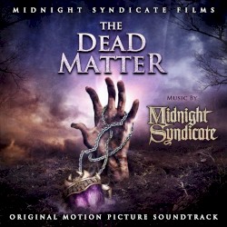 The Dead Matter: Original Motion Picture Soundtrack