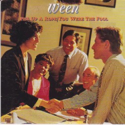 You Were the Fool / Piss Up a Rope