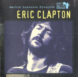 Martin Scorsese Presents The Blues: Eric Clapton