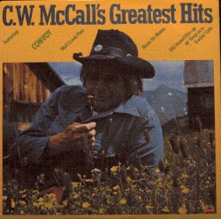 C. W. McCall's Greatest Hits