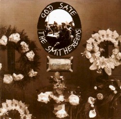 God Save The Smithereens