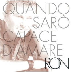 Quando sarò capace d'amare