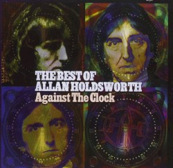 The Best of Allan Holdsworth: Against the Clock