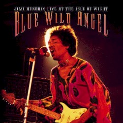 Blue Wild Angel: Live at the Isle of Wight