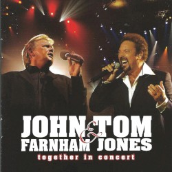 John Farnham & Tom Jones – Together in Concert