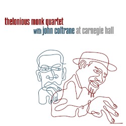 Thelonious Monk Quartet with John Coltrane at Carnegie Hall