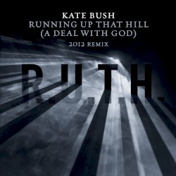 Running Up That Hill (A Deal With God) 2012 Remix / Walk Straight Down The Middle